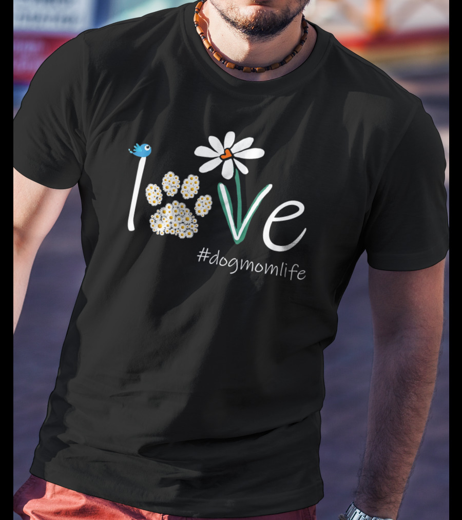 Love Paws Flower #dogmomlife T-Shirt