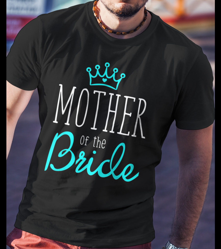 Mother Of The Bride Crown Heart T-Shirt