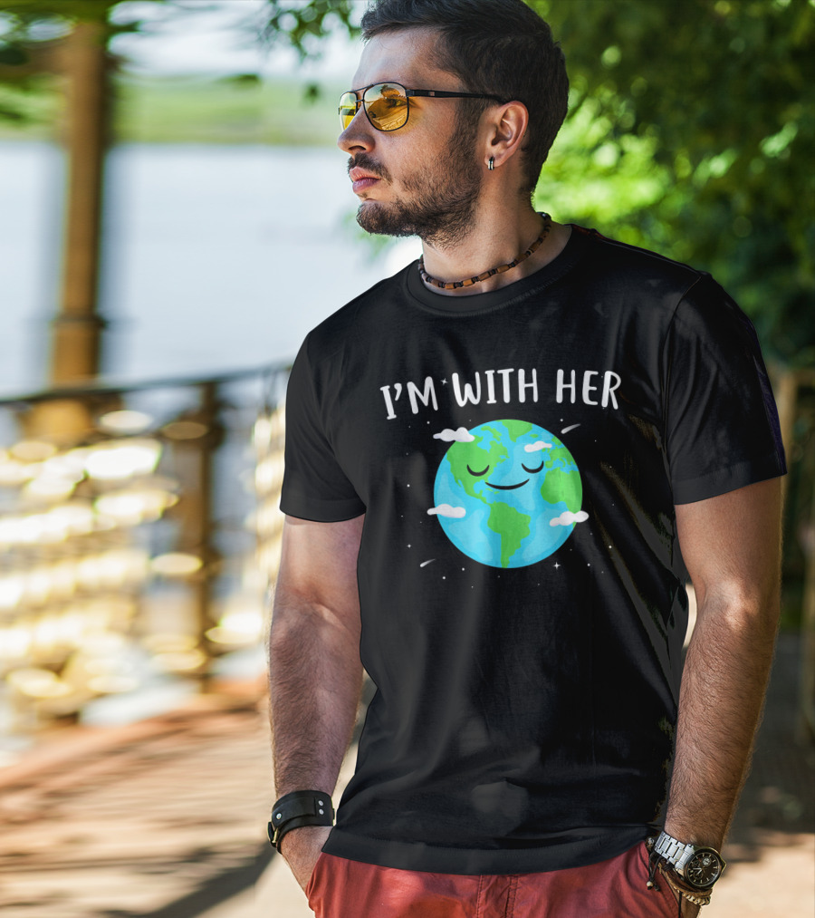 I'm With Her Smiling Earth Day Planet With Clouds T-Shirt
