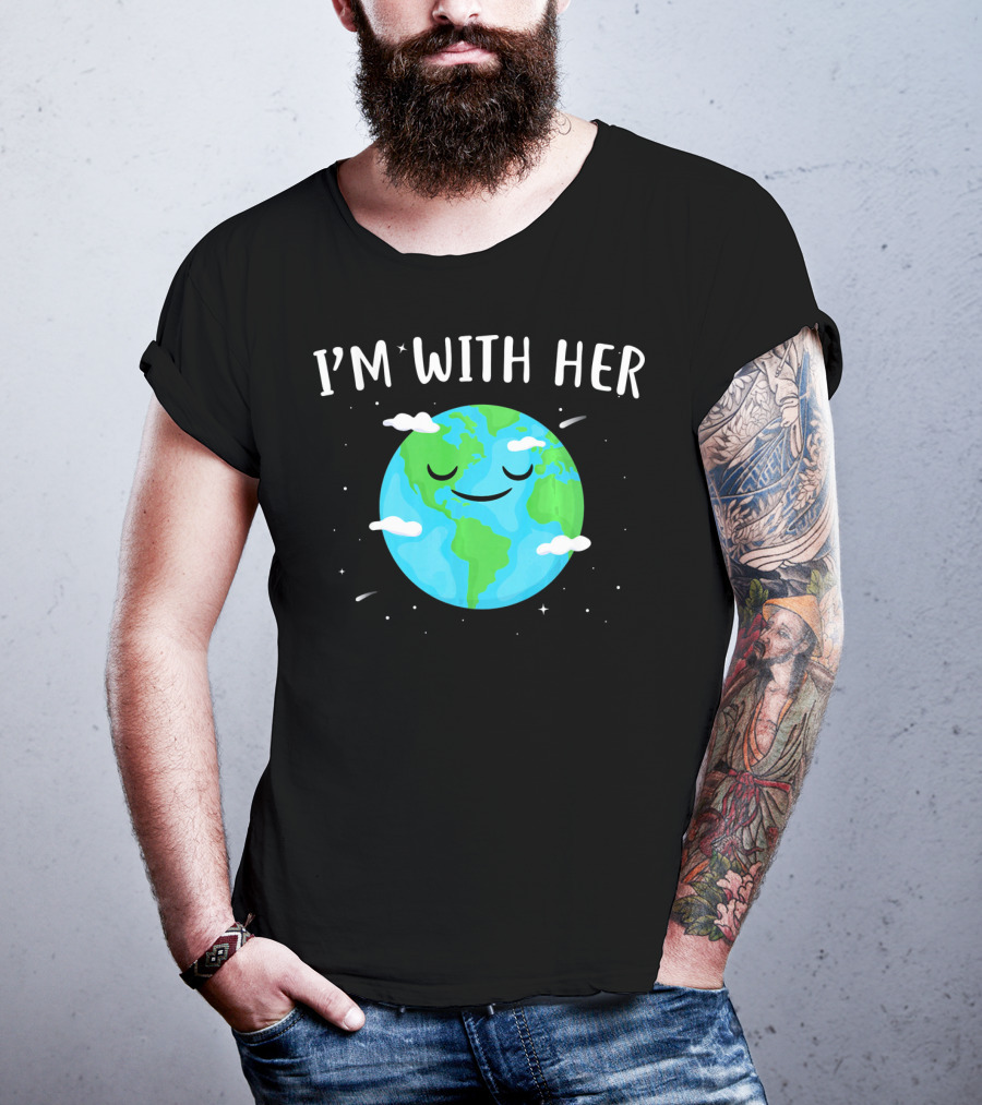 I'm With Her Smiling Earth Day Planet With Clouds T-Shirt