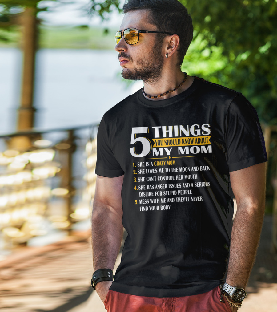 5 Things You Should Know About My Mom Crazy Love Moon Back Anger Issues T-Shirt