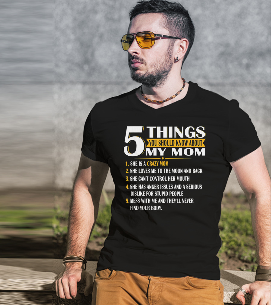 5 Things You Should Know About My Mom Crazy Love Moon Back Anger Issues T-Shirt