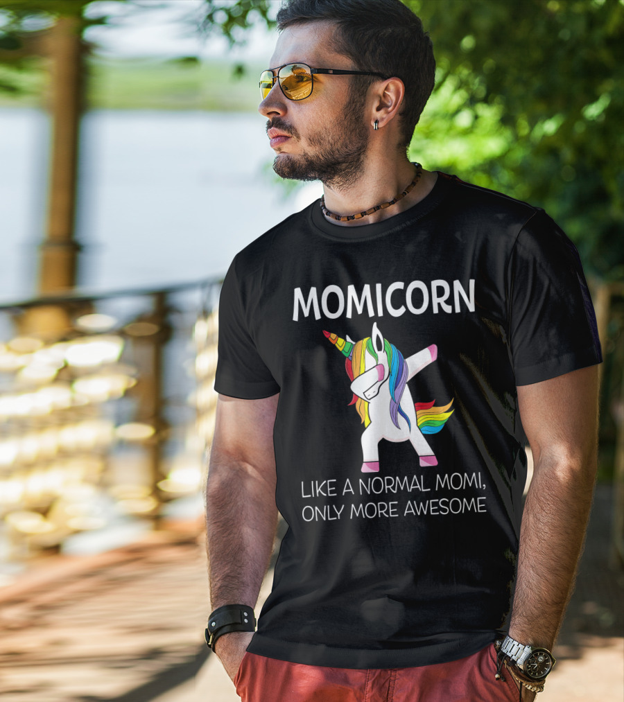 Momicorn Like A Normal Mom, Only More Awesome T-Shirt