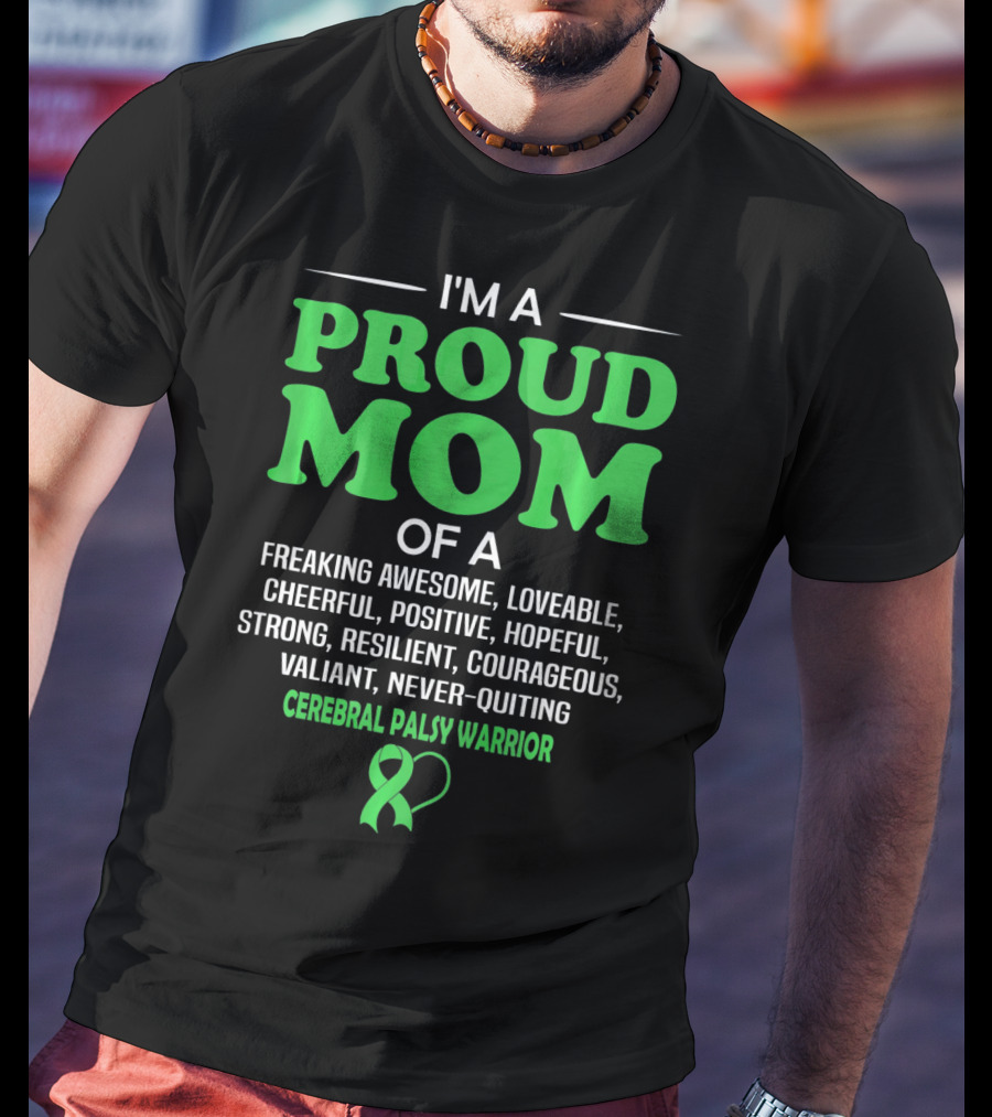 Proud Mom Of A Freaking Awesome Cerebral Palsy Warrior T-Shirt