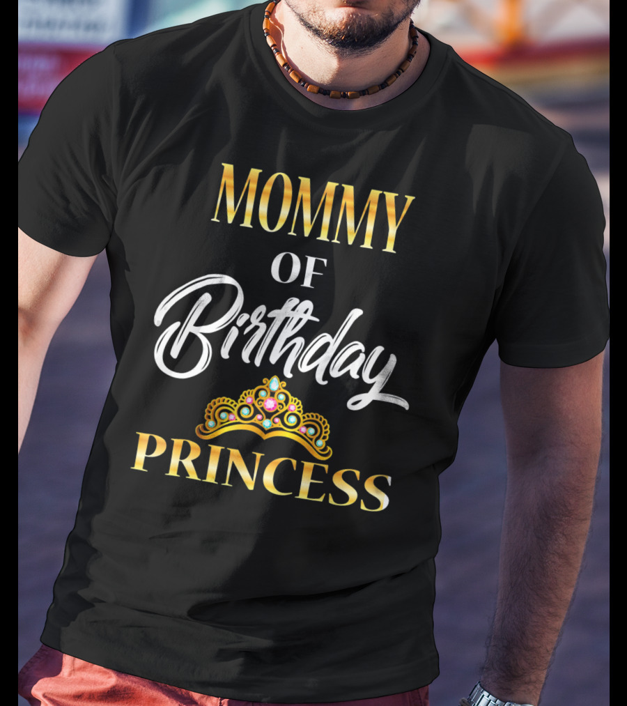 Mommy Of Birthday Princess T-Shirt