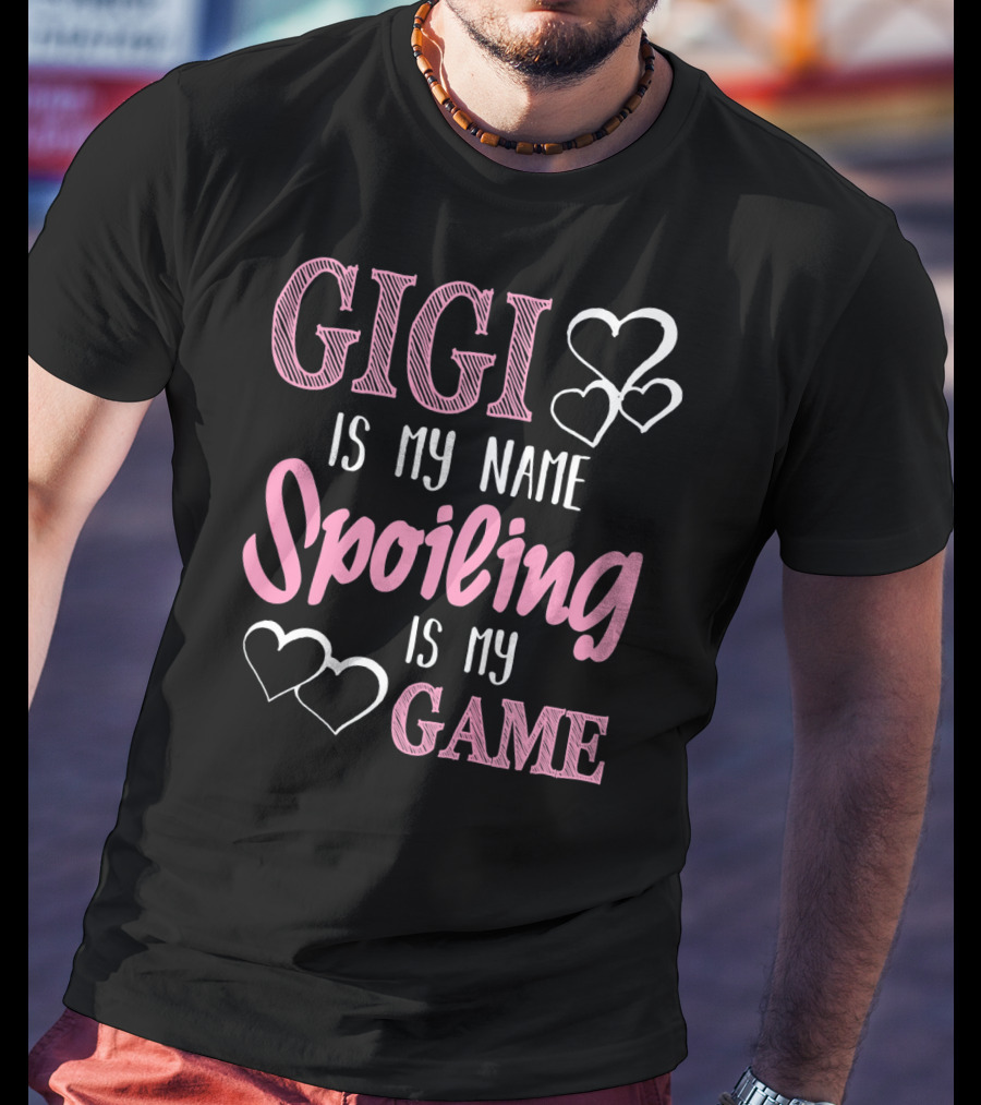 GIGI Is My Name Spoiling Is My Game Hearts Gran T-Shirt