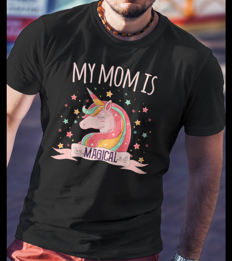 My Mom Is Magical Unicorn With Colorful Stars T-Shirt