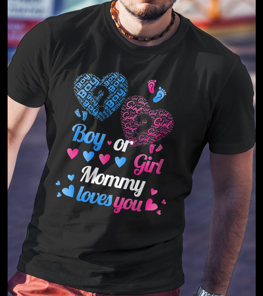 Boy Or Girl Mommy Loves You T-Shirt