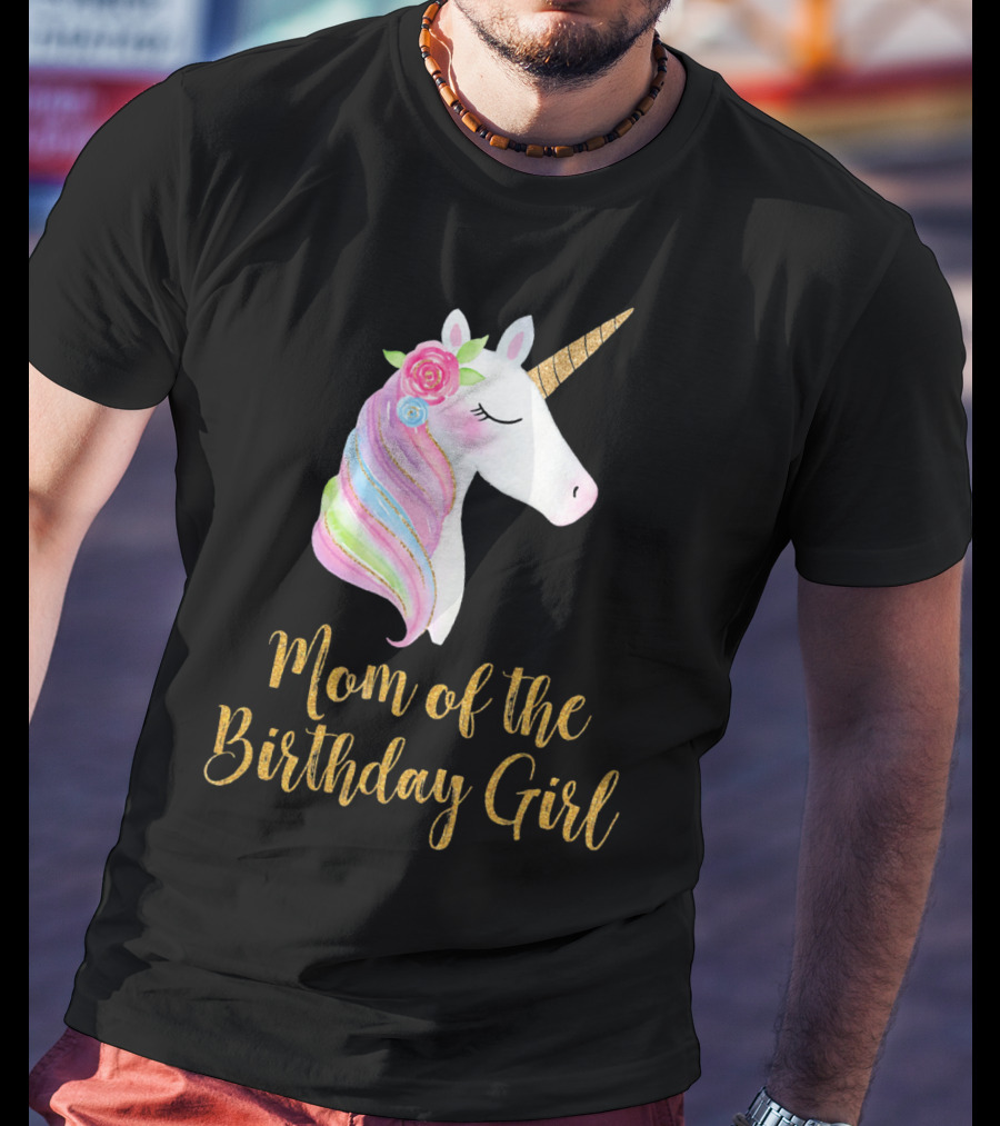Gold Unicorn Mom Of The Birthday Girl T-Shirt