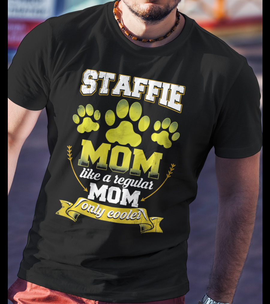 Staffie Mom Like A Regular Mom Only Cooler Paw T-Shirt