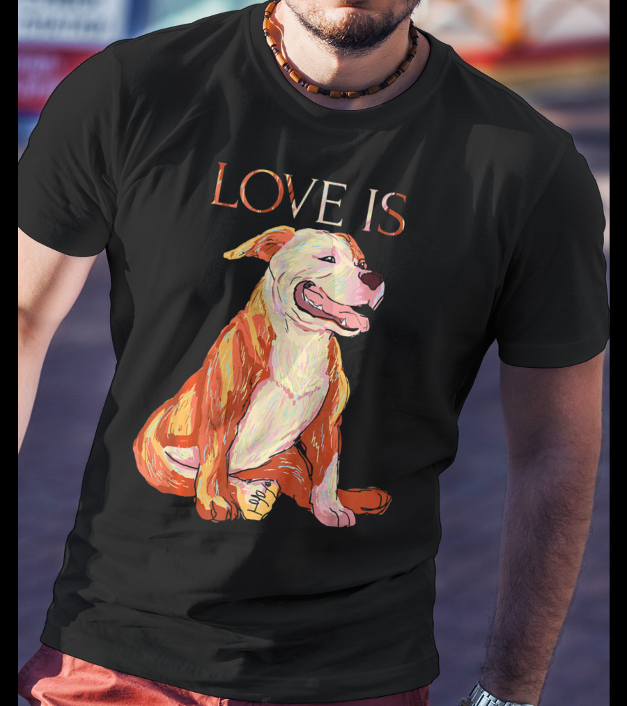 LOVE IS Pitbull Dog Cute T-Shirt