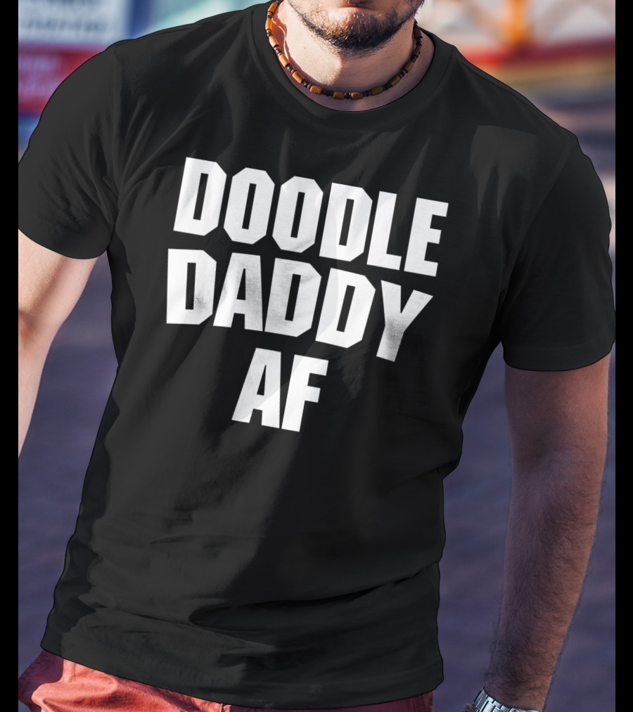 Doodle Daddy AF T-Shirt