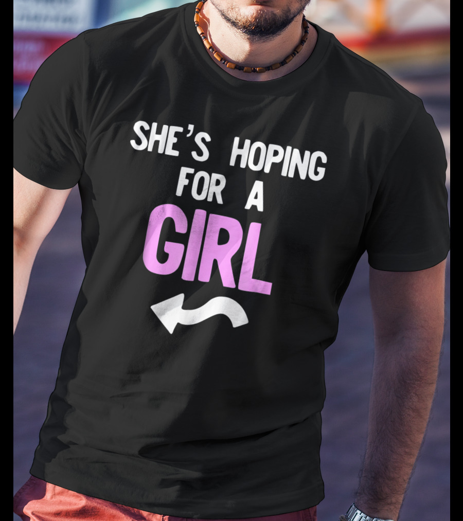 She's Hoping For A Girl Arrow Mens Gender Reveal T-Shirt