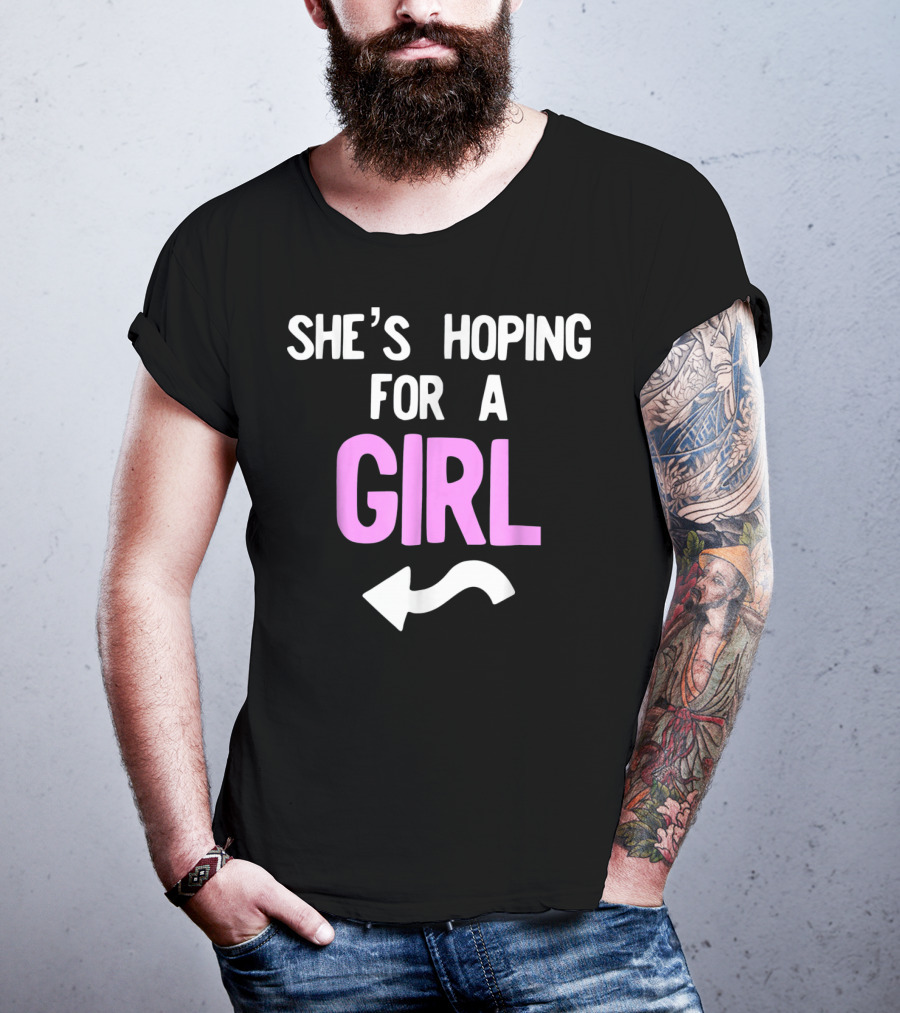 She's Hoping For A Girl Arrow Mens Gender Reveal T-Shirt