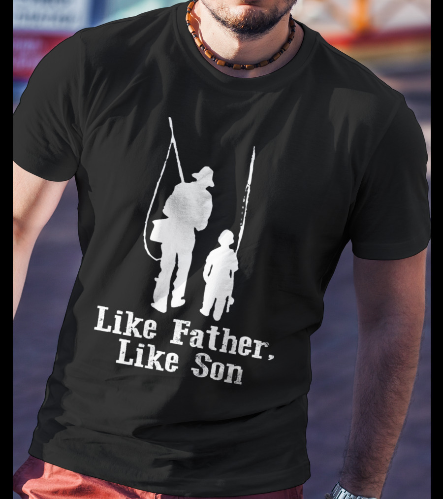 Like Father Like Son Fishing T-Shirt