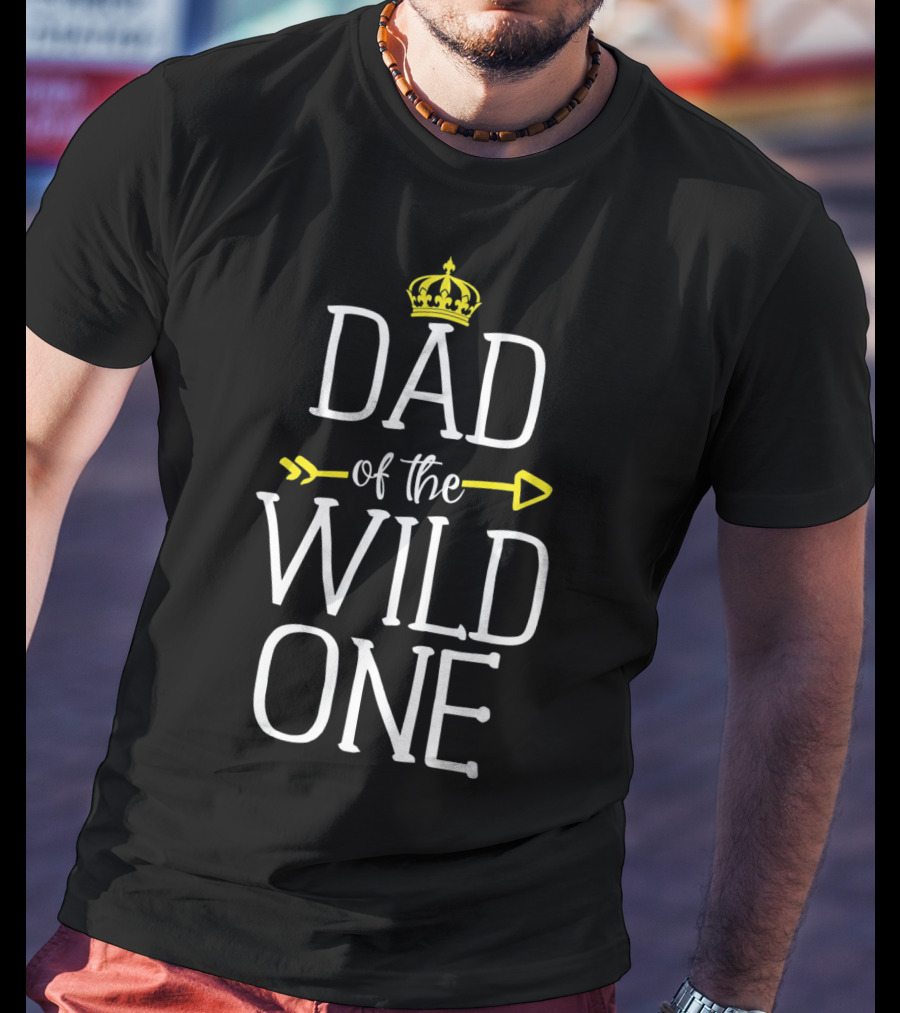 Dad Of The Wild One Crown Arrow T-Shirt