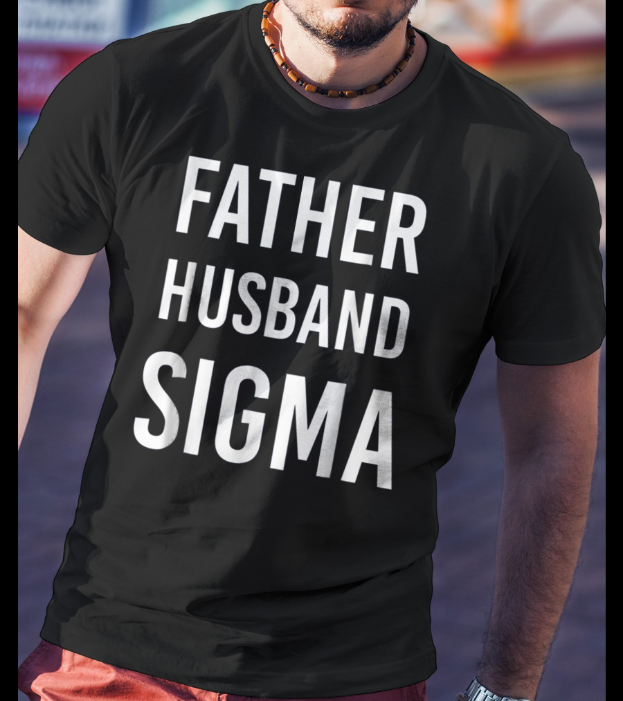 Father Husband Sigma Fraternity Mens T-Shirt