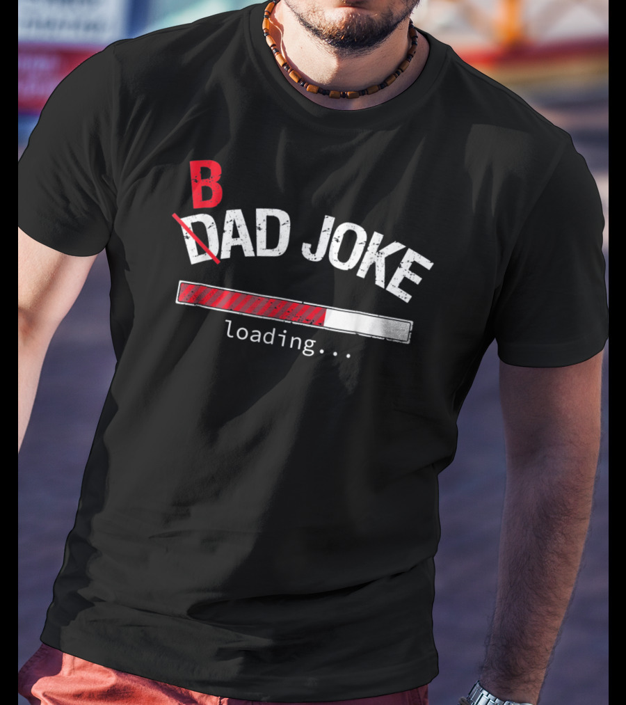 Dad Joke Loading Bad Joke Mens T-Shirt