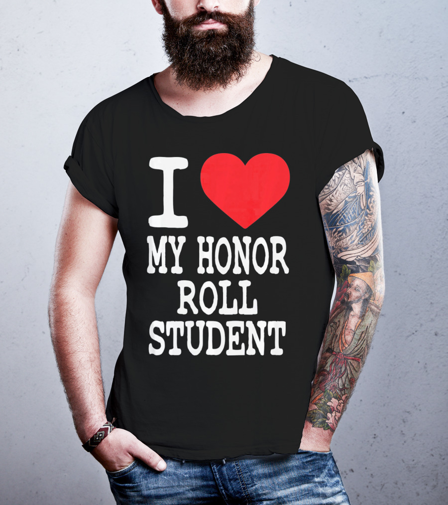 I Heart My Honor Roll Student T-Shirt