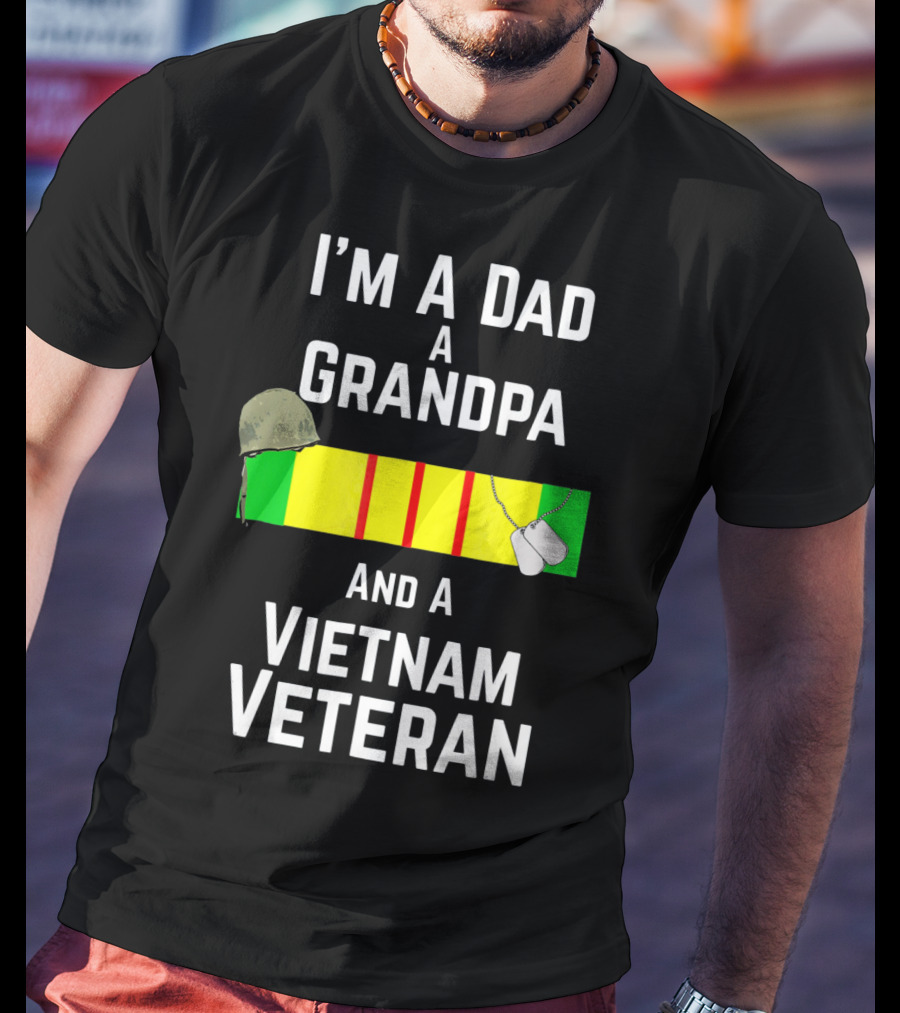 I'm A Dad A Grandpa And A Vietnam Veteran With Military Recognition Ribbon And Helmet T-Shirt