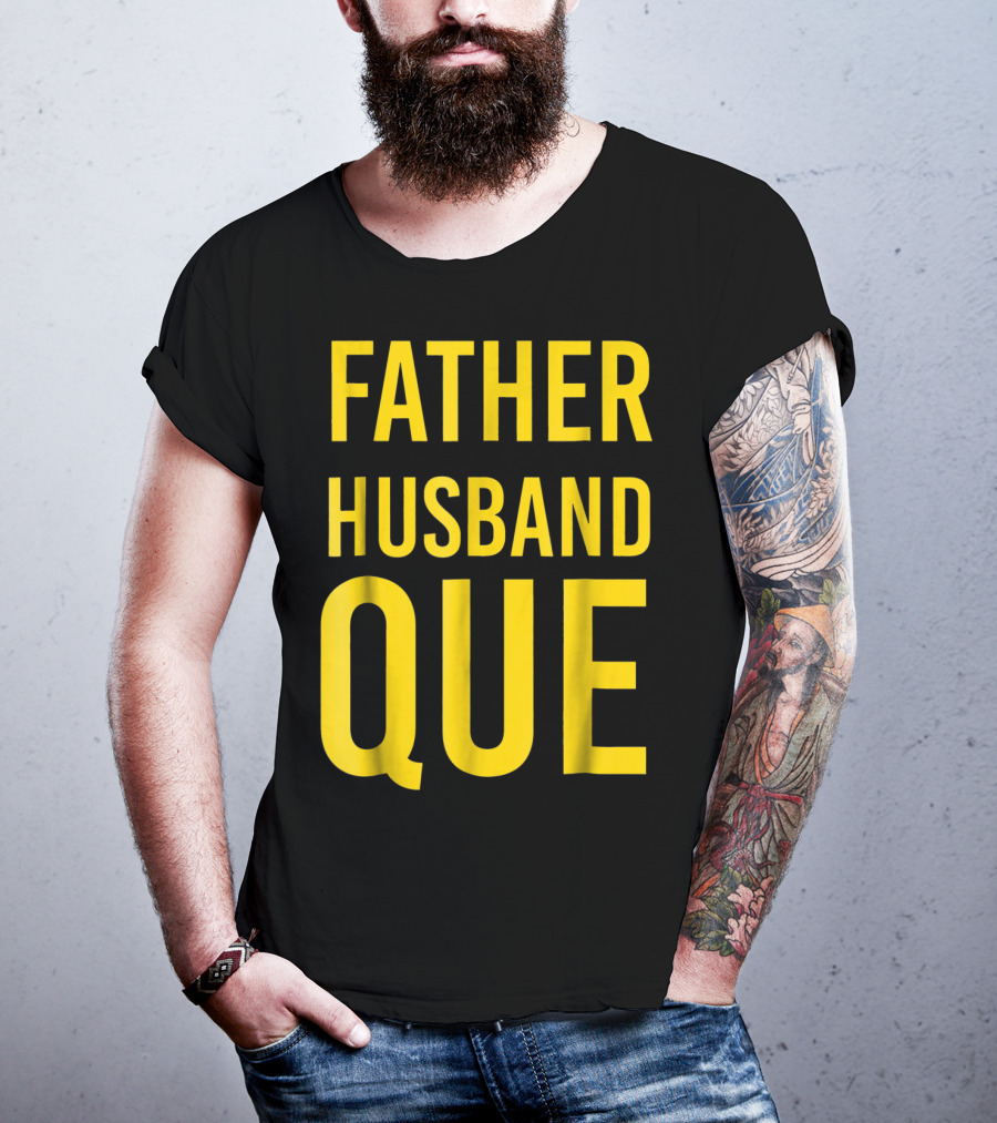 Father Husband Que Fraternity Bold Yellow Lettering T-Shirt