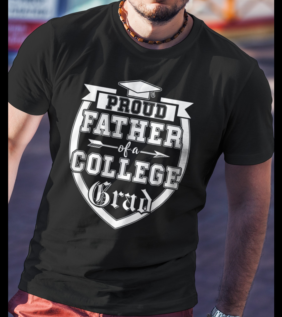 Proud Father Of A College Grad Graduation Cap Banner Badge T-Shirt