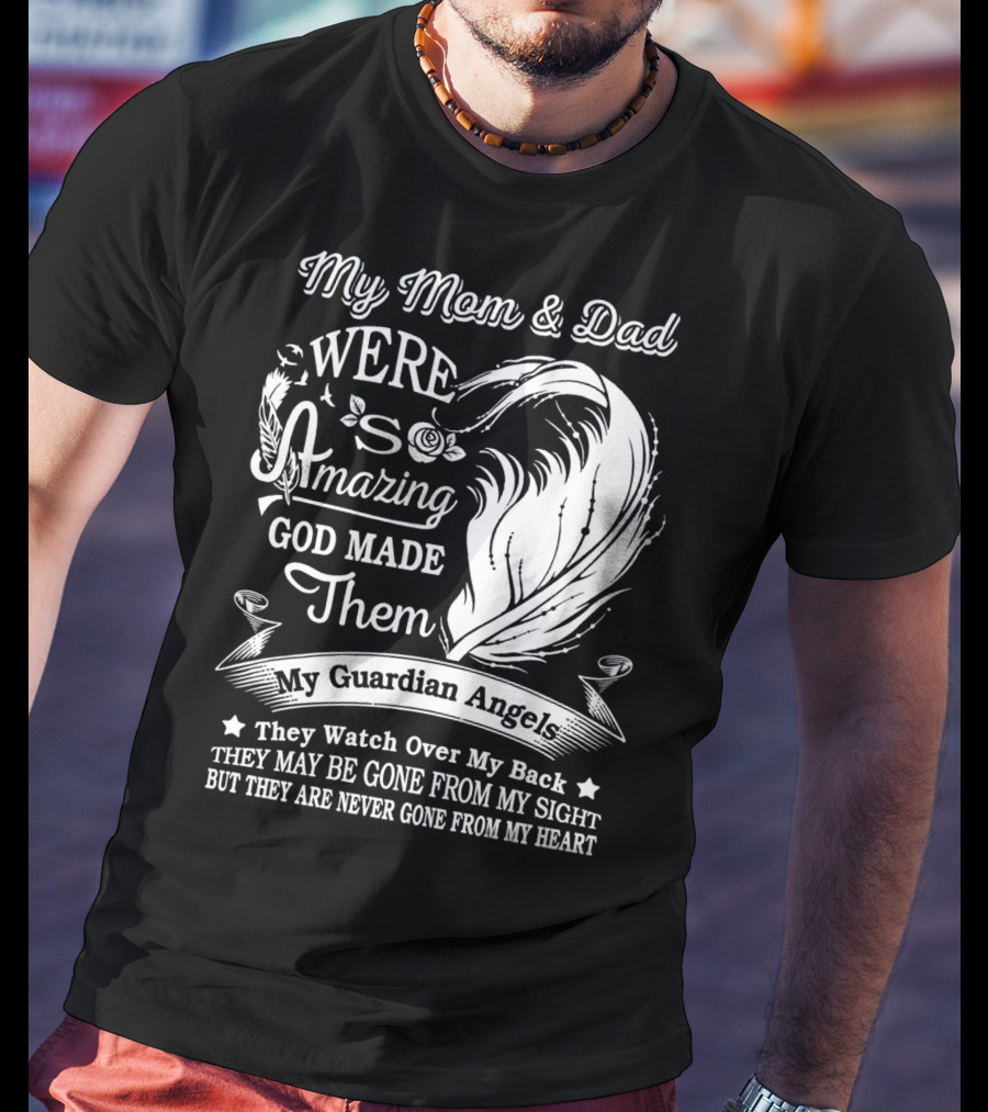 My Mom And Dad Were Amazing God Made Them My Guardian Angels They Watch Over My Back T-Shirt