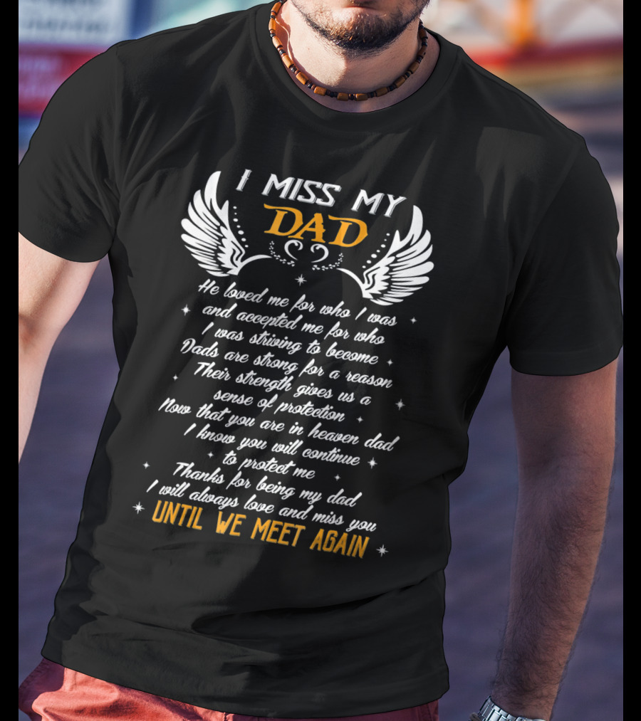 I Miss My Dad In Heaven Until We Meet Again T-Shirt
