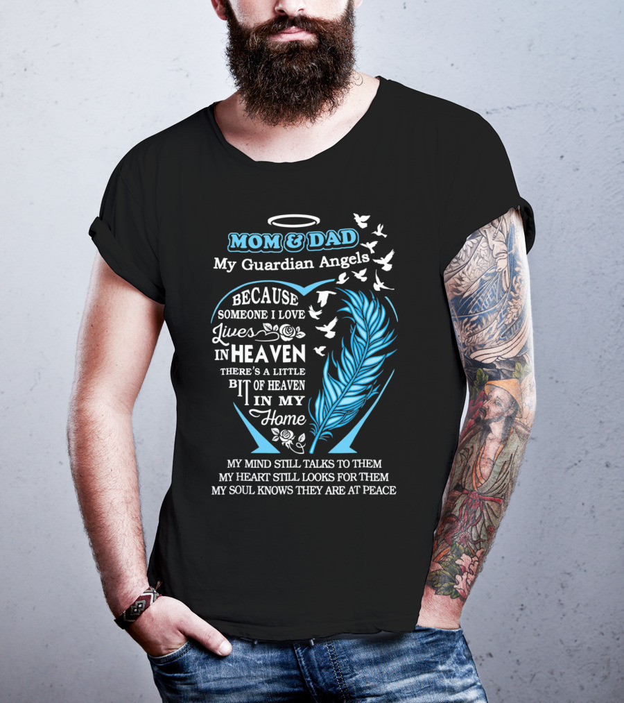 Mom And Dad My Guardian Angels In Heaven Because Someone I Love Lives In Heaven Feathers And Doves T-Shirt