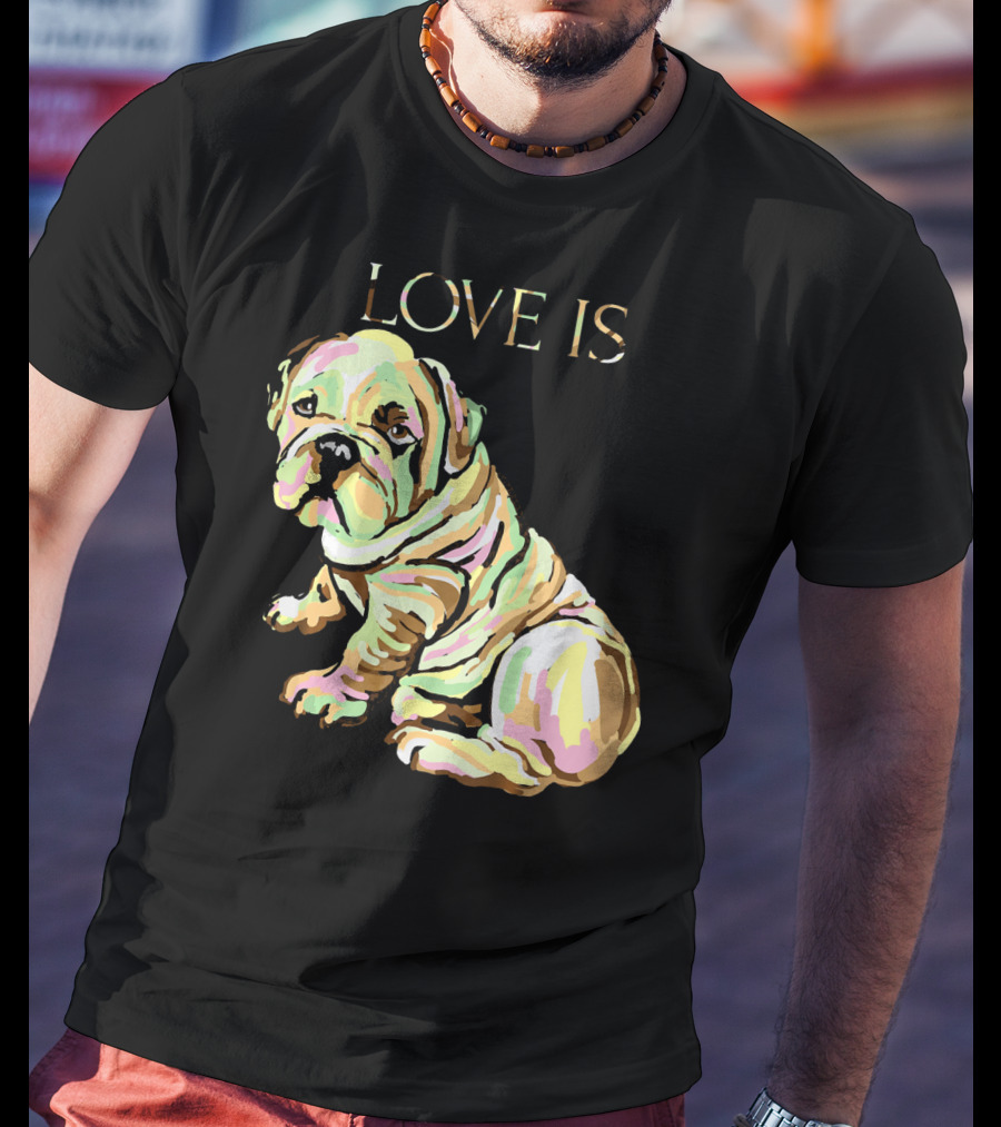 Love Is English Bulldog Dog T-Shirt