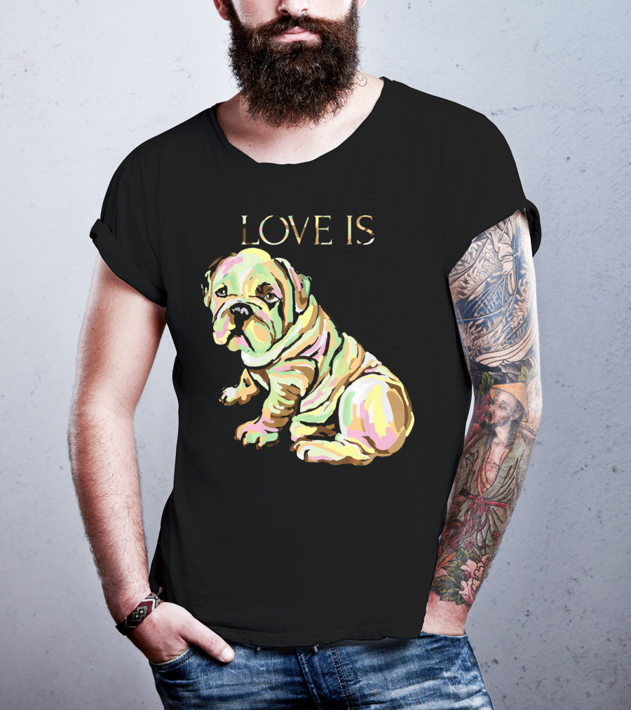 Love Is English Bulldog Dog T-Shirt