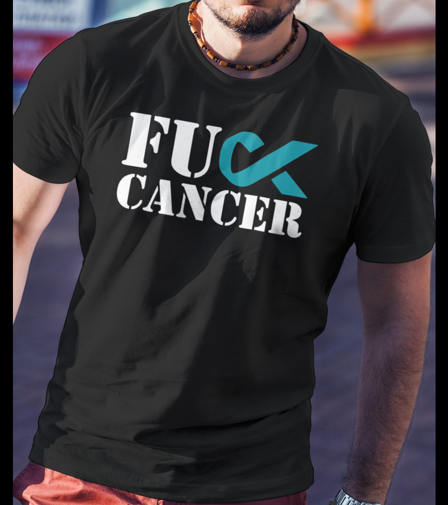 Fck Cancer Teal Ribbon Ovarian Cancer Awareness T-Shirt