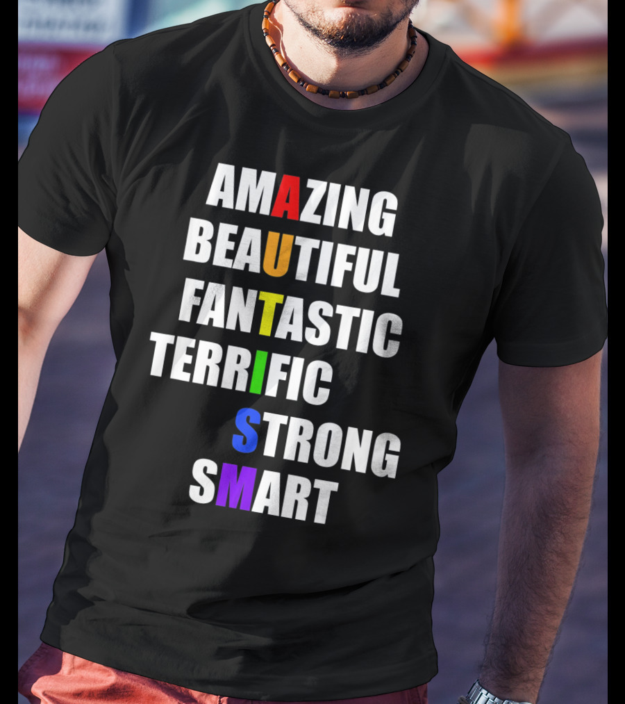 Amazing Beautiful Fantastic Terrific Strong Smart Autism Awareness T-Shirt