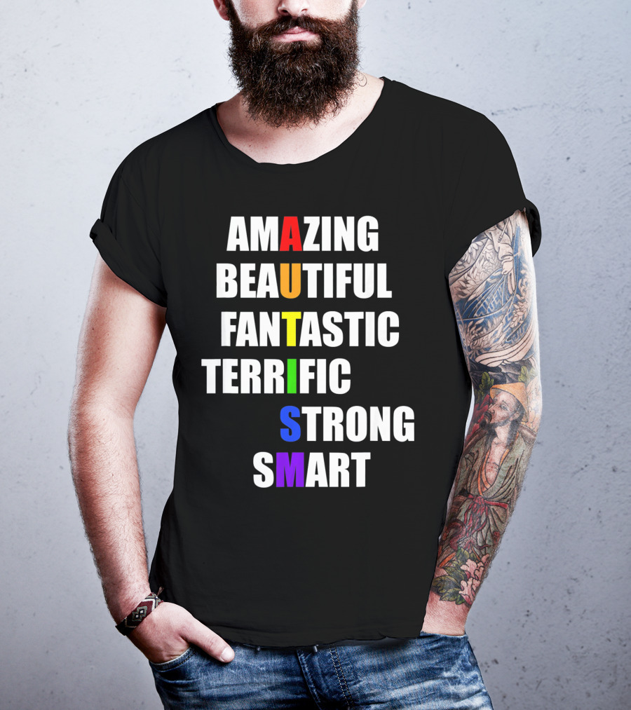 Amazing Beautiful Fantastic Terrific Strong Smart Autism Awareness T-Shirt