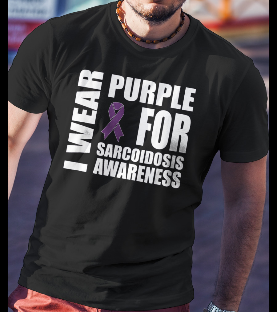 I Wear Purple For Sarcoidosis Awareness Purple T-Shirt