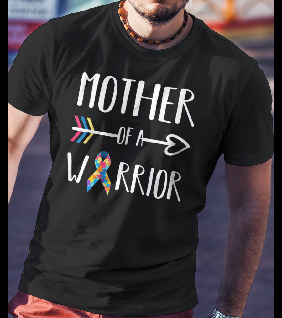 Mother Of A Warrior Autism Awareness Advocate T-Shirt