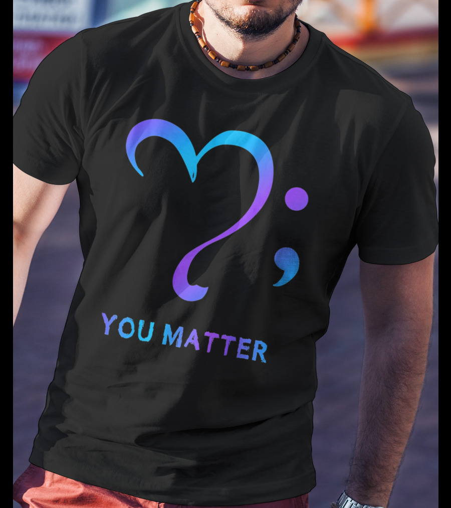 You Matter Suicide Prevention Awareness Heart Semicolon T-Shirt