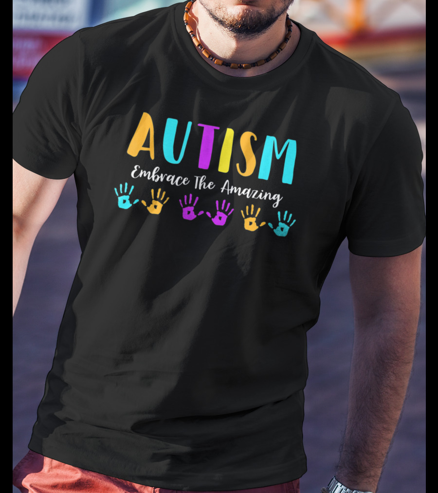 Autism Embrace The Amazing Colorful Handprints Awareness T-Shirt