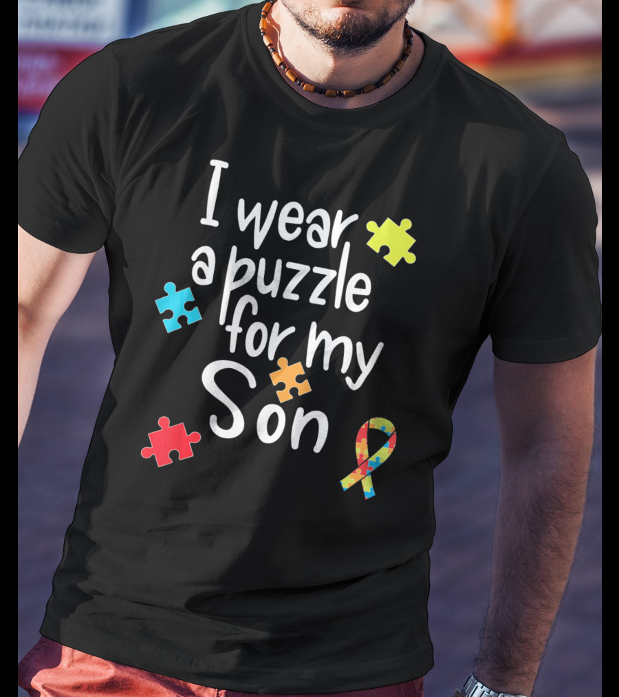 I Wear A Puzzle For My Son Autism Awareness Ribbon And Puzzle Pieces T-Shirt