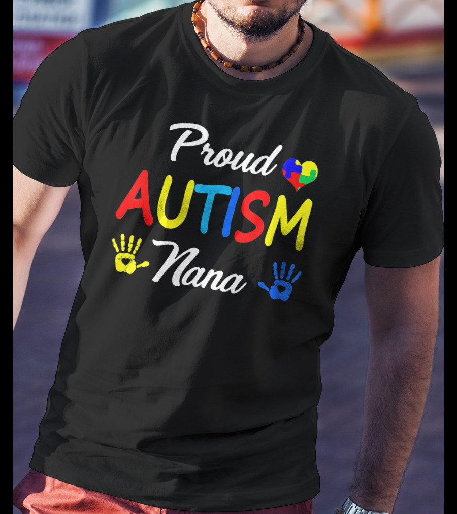 Proud Nana Autism Heart Puzzle Hands Awareness Family Match T-Shirt