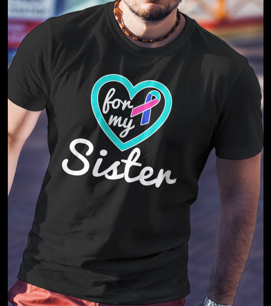 For My Sister Thyroid Cancer Awareness Ribbon In Heart T-Shirt