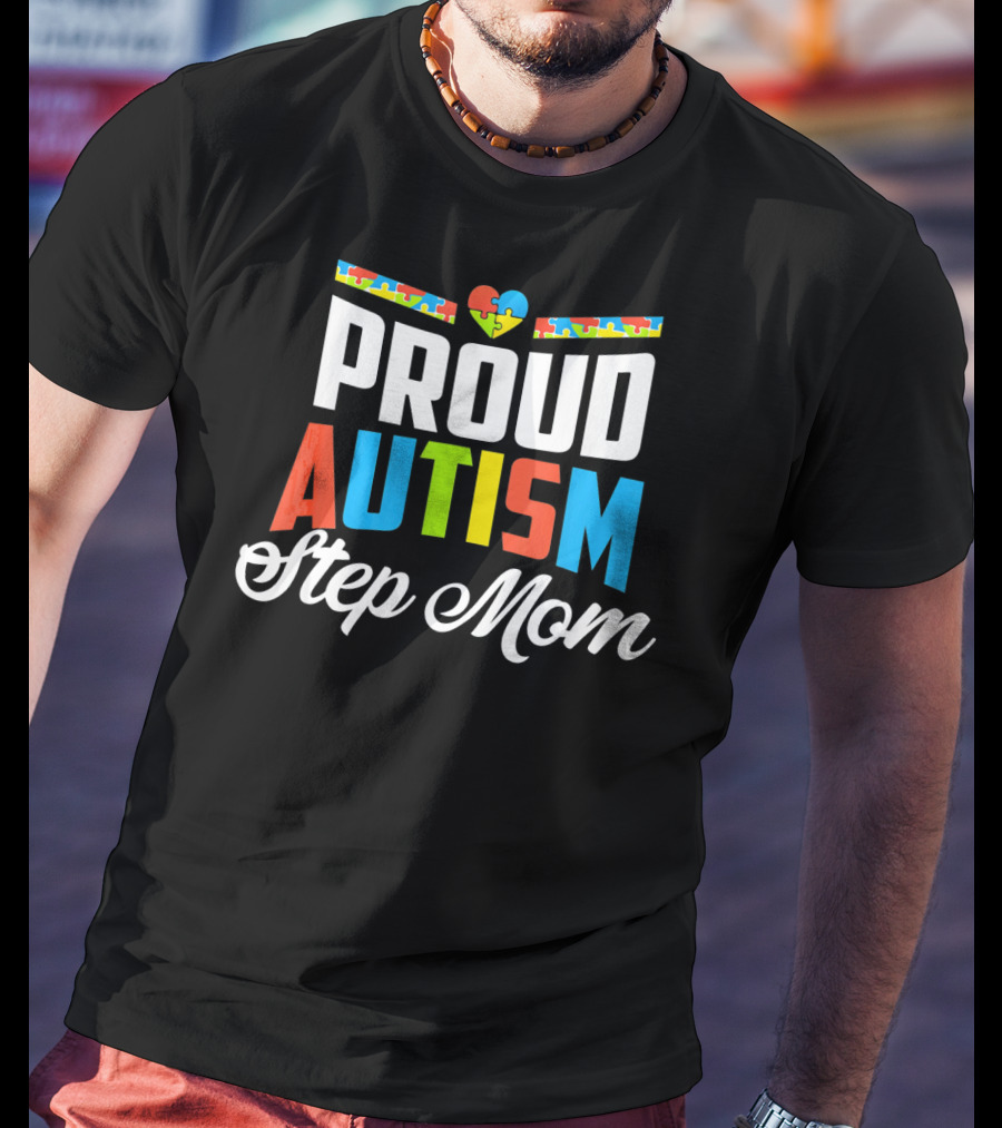 Proud Autism Awareness Support Step Mom With Puzzle Heart T-Shirt