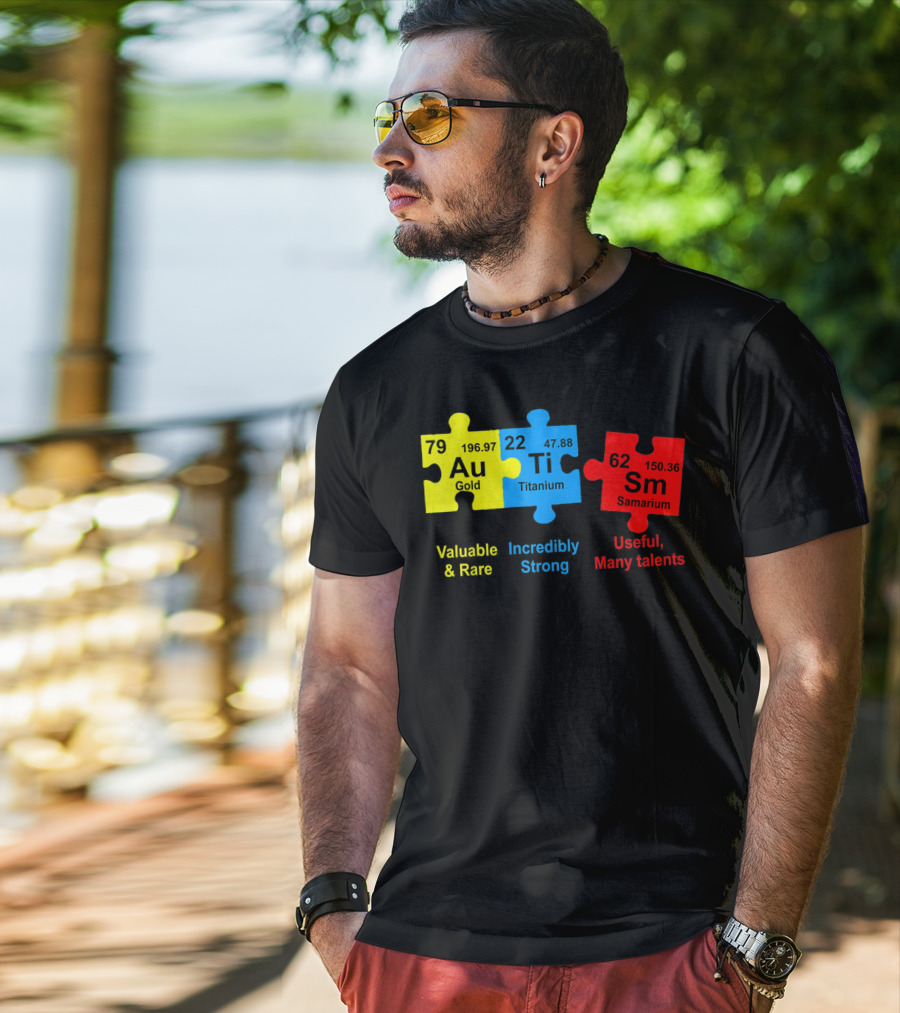 Autism Awareness Puzzle Elements Gold Titanium Samarium Valuable Rare Incredibly Strong Useful Many Talents T-Shirt