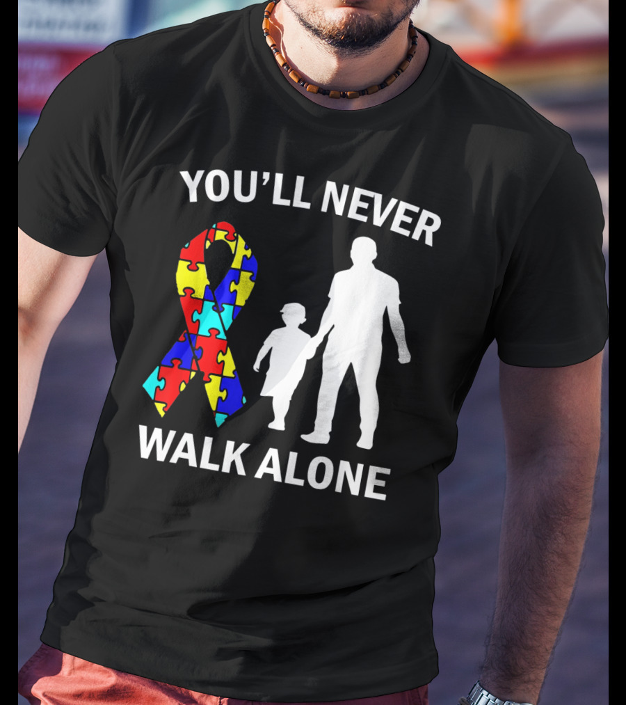You'll Never Walk Alone Autism Dad And Son Puzzle T-Shirt