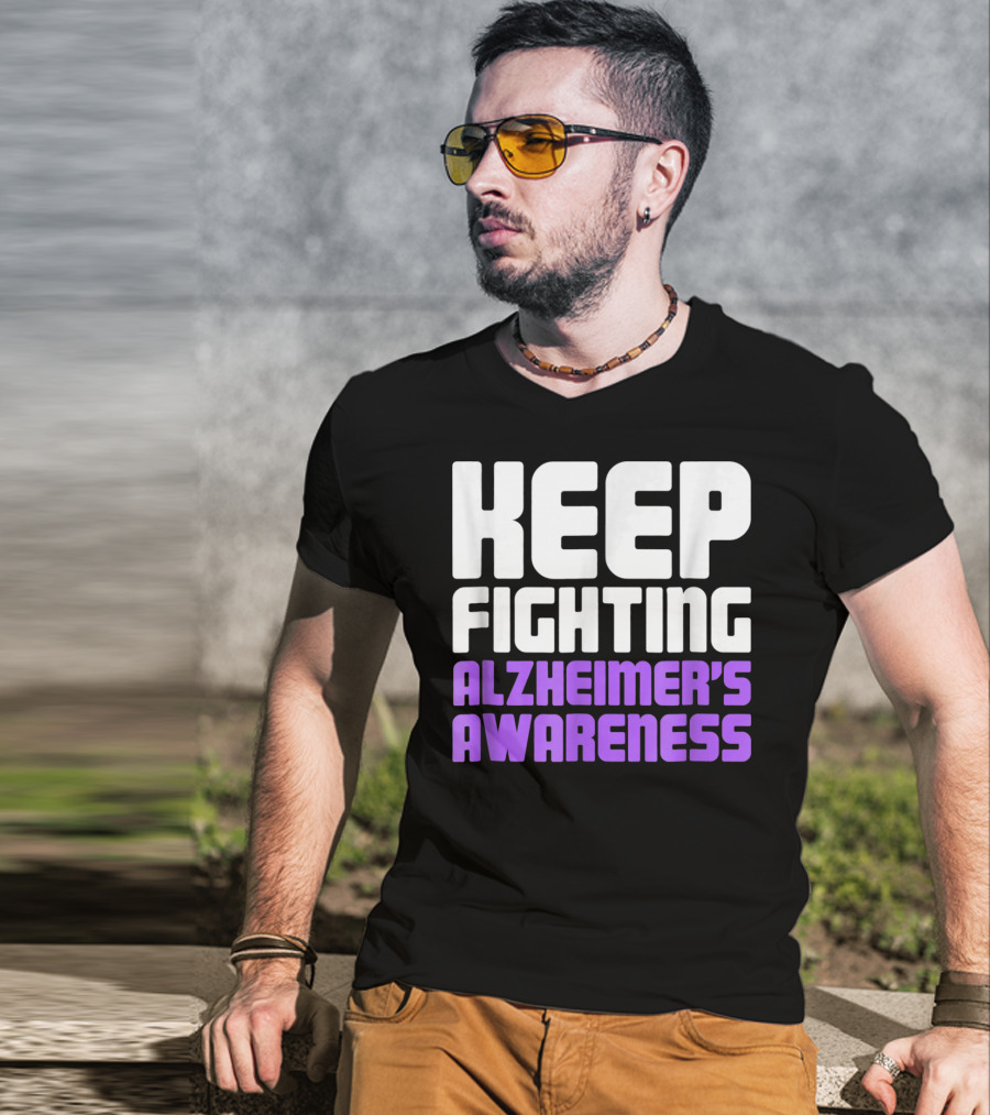 Keep Fighting Alzheimer's Awareness Awareness Dementia Alzheimer Disease T-Shirt
