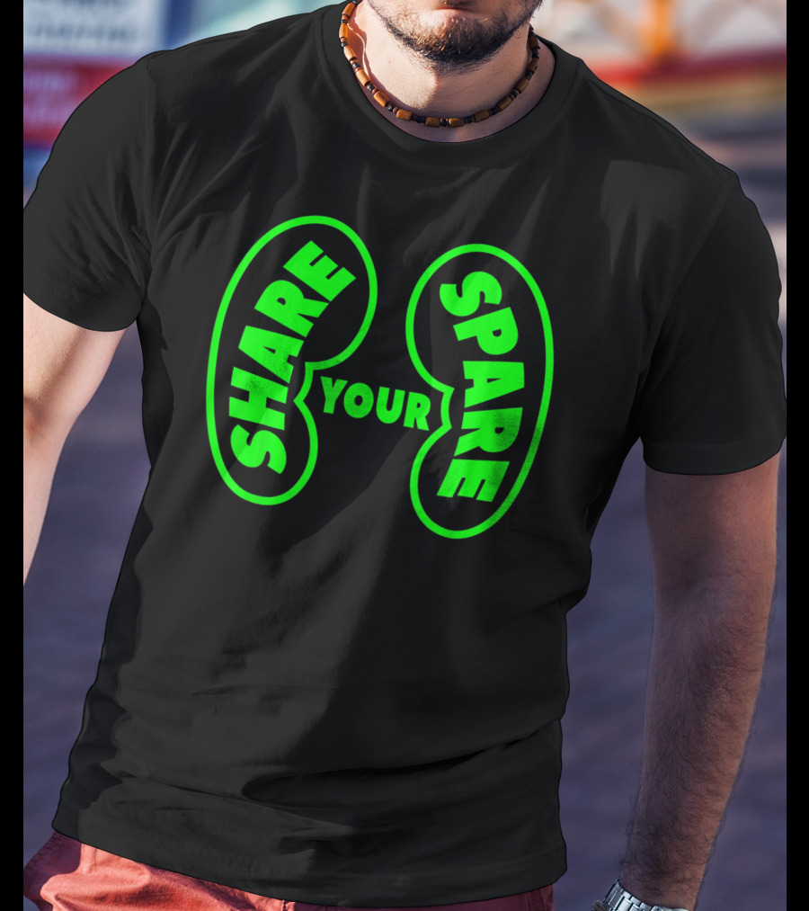 Share Your Spare Kidney Organ Donor Awareness T-Shirt