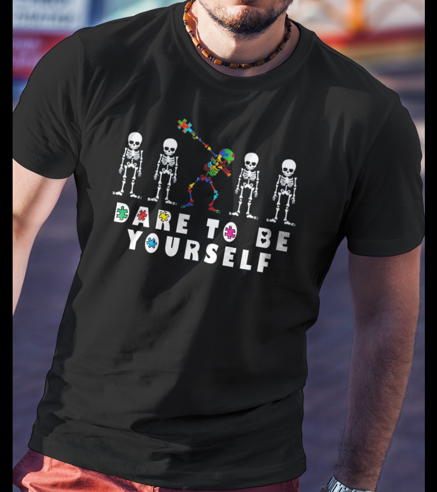 Dare To Be Yourself Autism Awareness Skeleton Dance T-Shirt