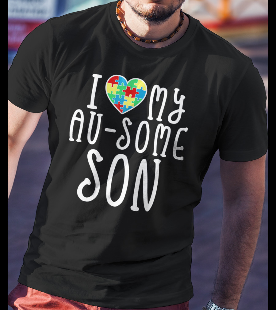 I LOVE MY AU SOME SON Autism Awareness Puzzle Heart T-Shirt