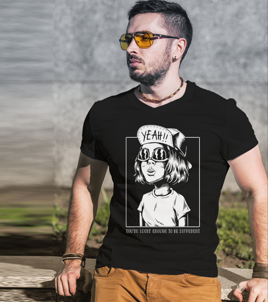 You're Lucky Enough To Be Different Yeah T-Shirt