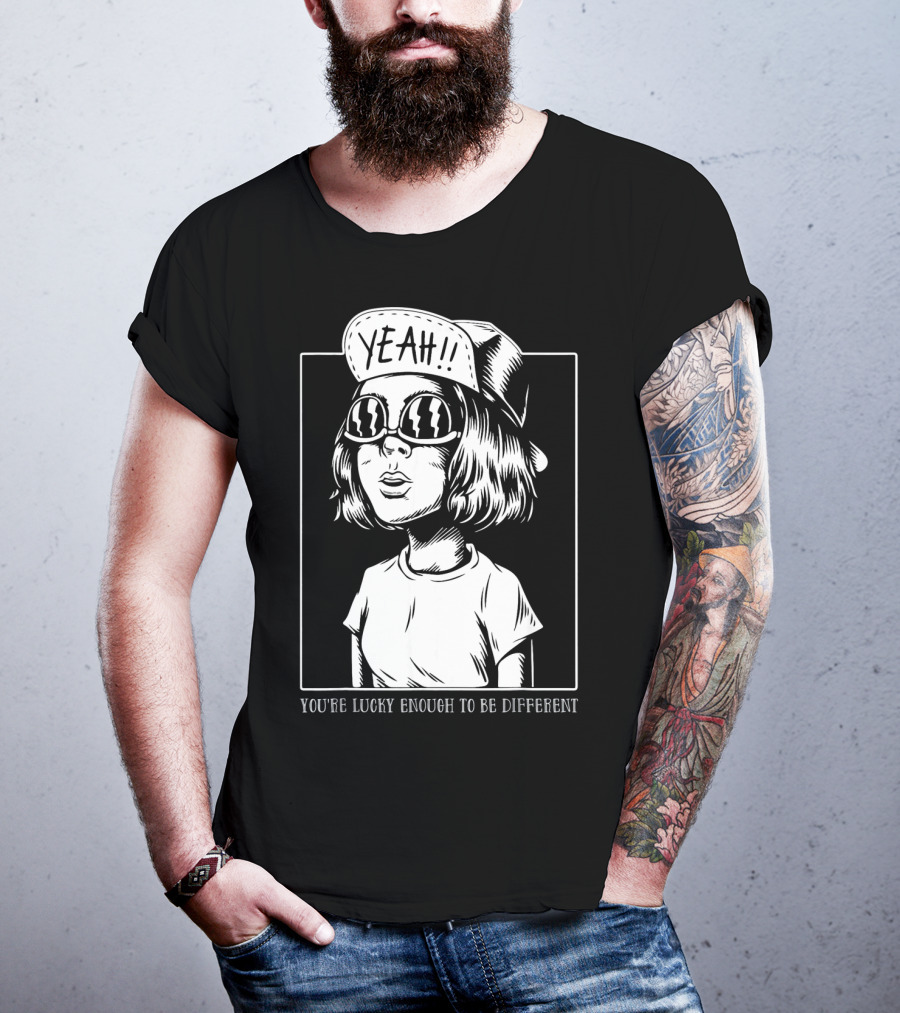 You're Lucky Enough To Be Different Yeah T-Shirt